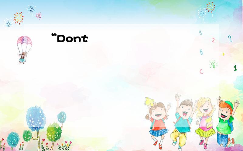 “Dont